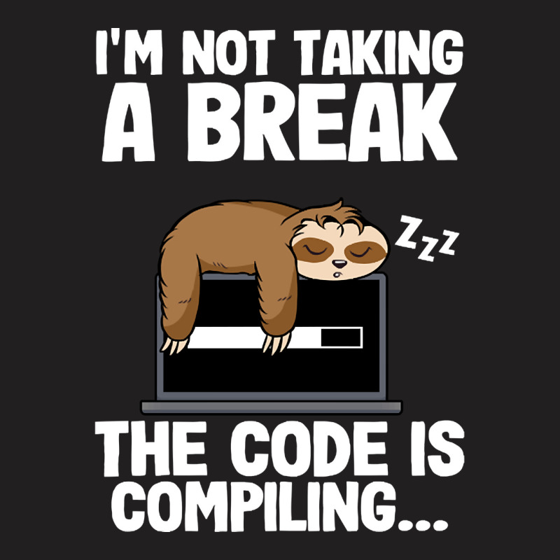 The Code Is Compiling Funny Sloth Programming Nerd T-shirt | Artistshot