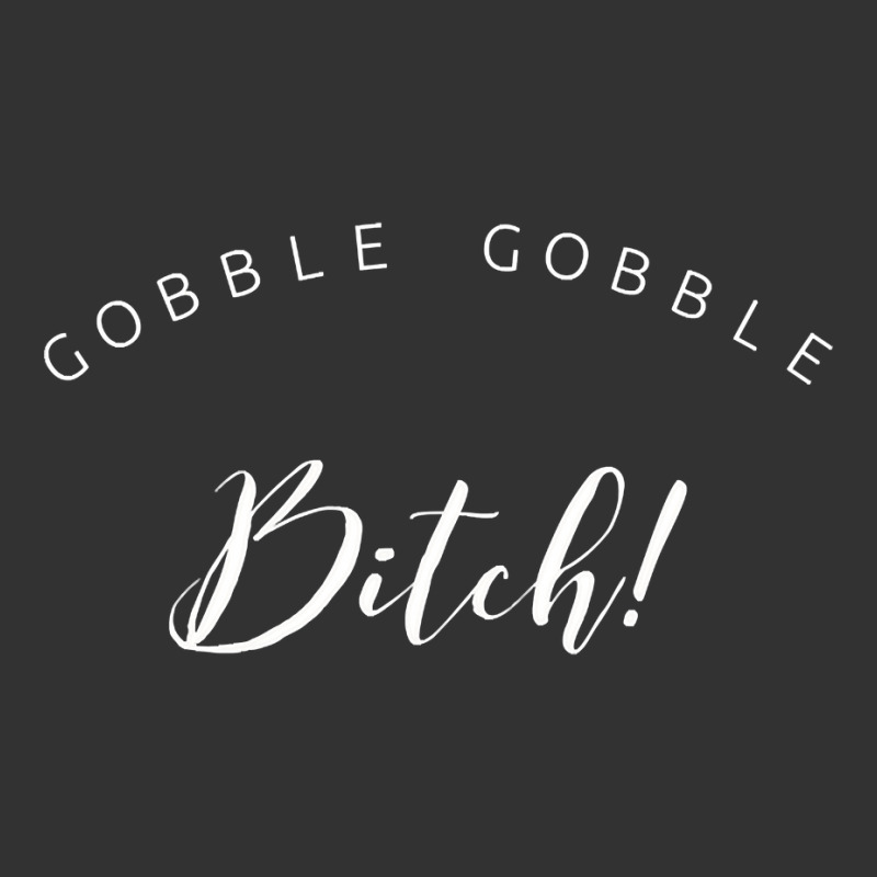 Gobble, Gobble Bitch! Baby Bodysuit by Kemriban527 | Artistshot