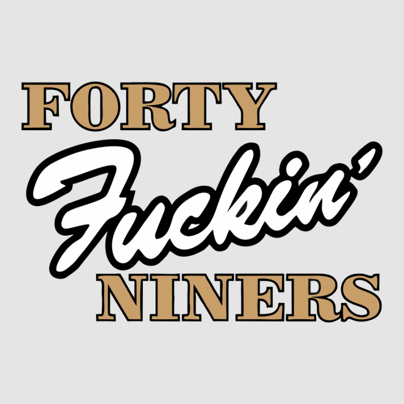 San Francisco Forty Fuckin Niners Exclusive T-shirt by cm-arts | Artistshot