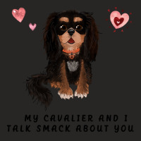 Cavalier King Charles Spaniel My Black And Tan Cavalier And I Talk Sma Ladies Fitted T-shirt | Artistshot