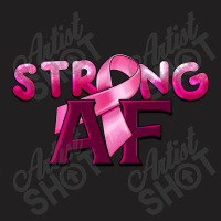 Strong Af Breast Cancer T-shirt | Artistshot