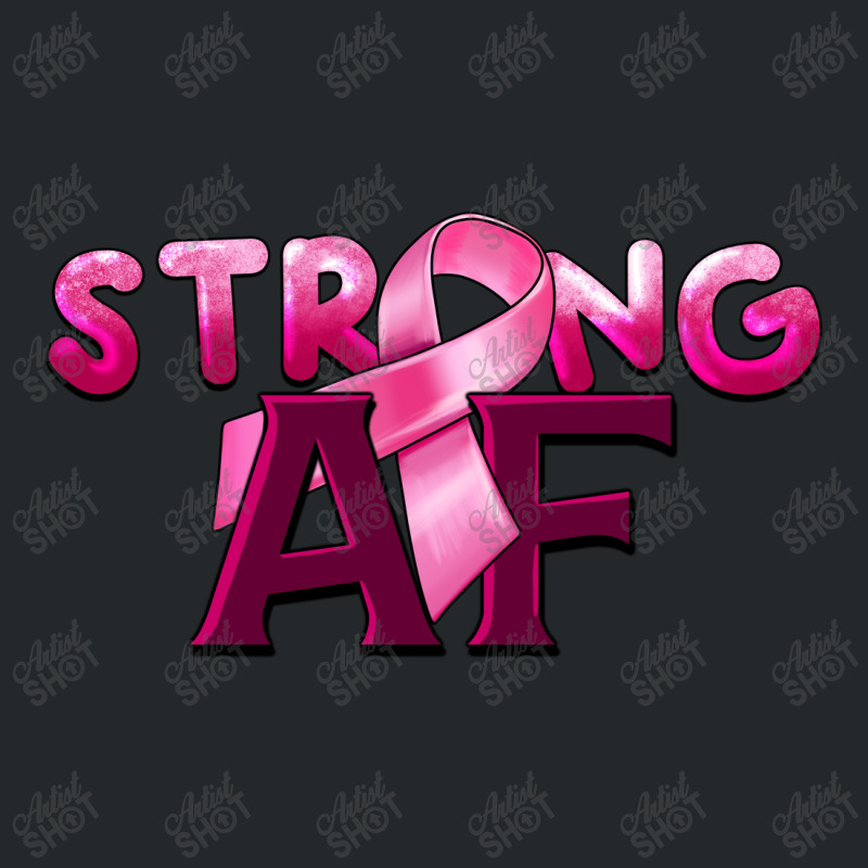 Strong Af Breast Cancer Crewneck Sweatshirt | Artistshot