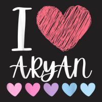 I Love Aryan Personalized Name Cool Birthday Party T Shirt T-shirt | Artistshot