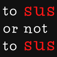 To Sus Or Not To Sus Graphic Youth T-shirt | Artistshot