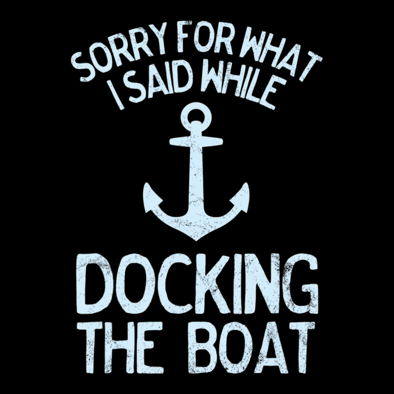 Boating Sorry What I Said Docking Boat Long Sleeve Shirts | Artistshot