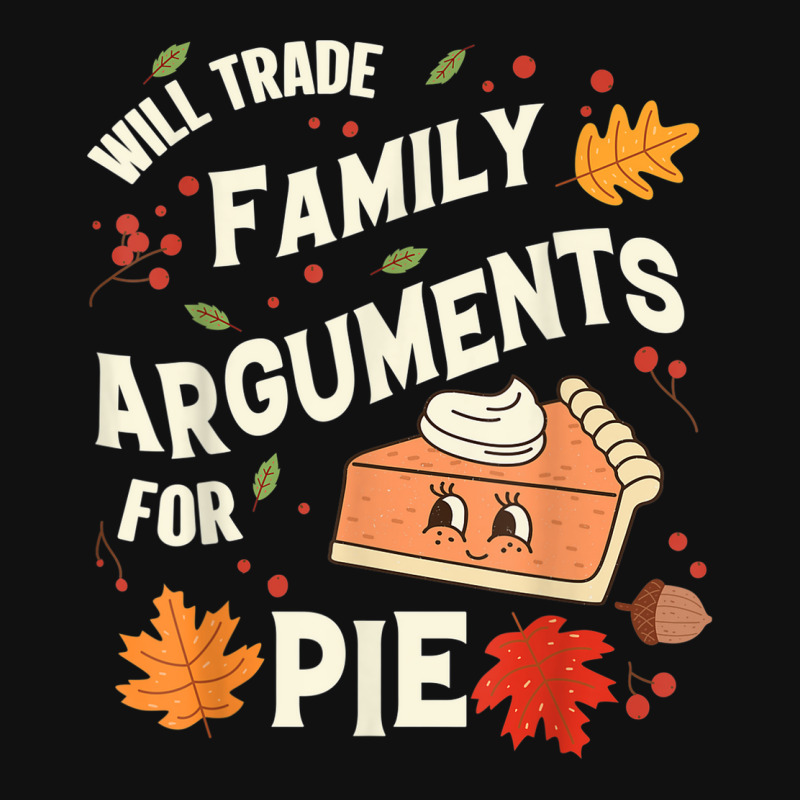 Will Trade Family Arguments For Pie Funny Thanksgiving Retro Baby Bibs by Outpost | Artistshot