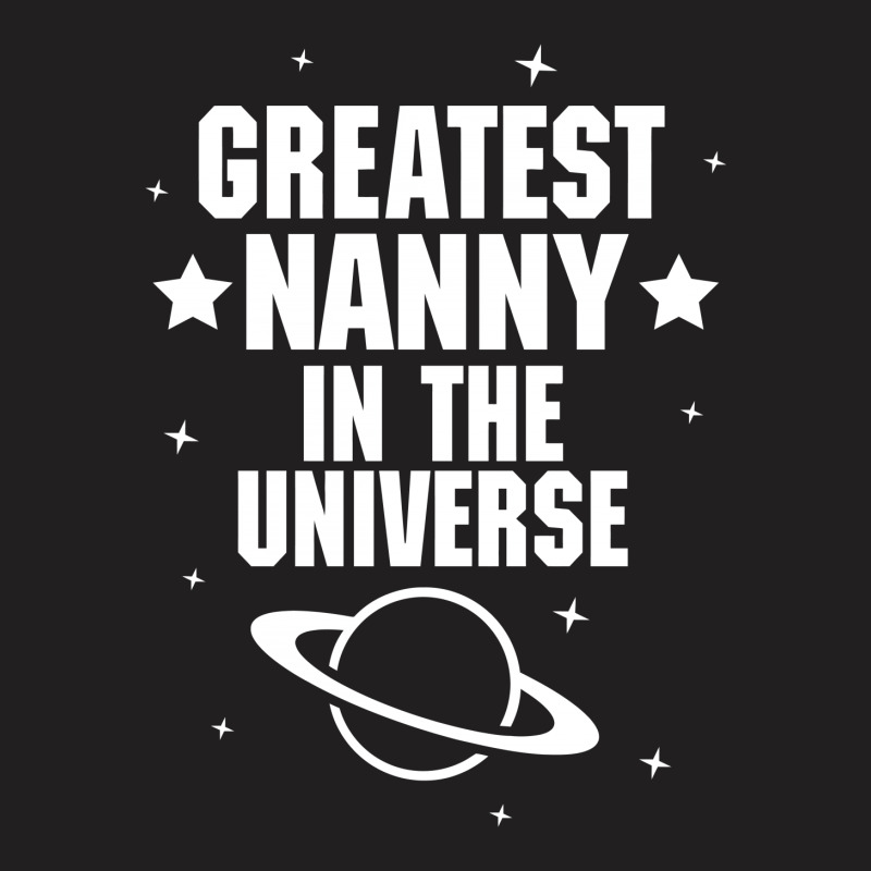 Greatest Nanny In The Universe T-shirt | Artistshot