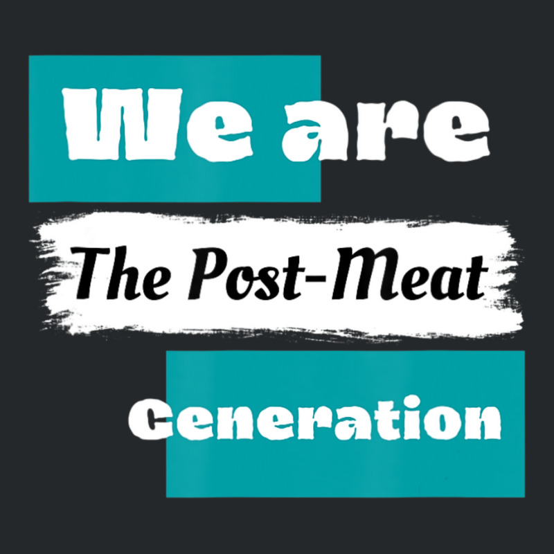 We Are The Post Meat Saying Vegan Quote Crewneck Sweatshirt | Artistshot