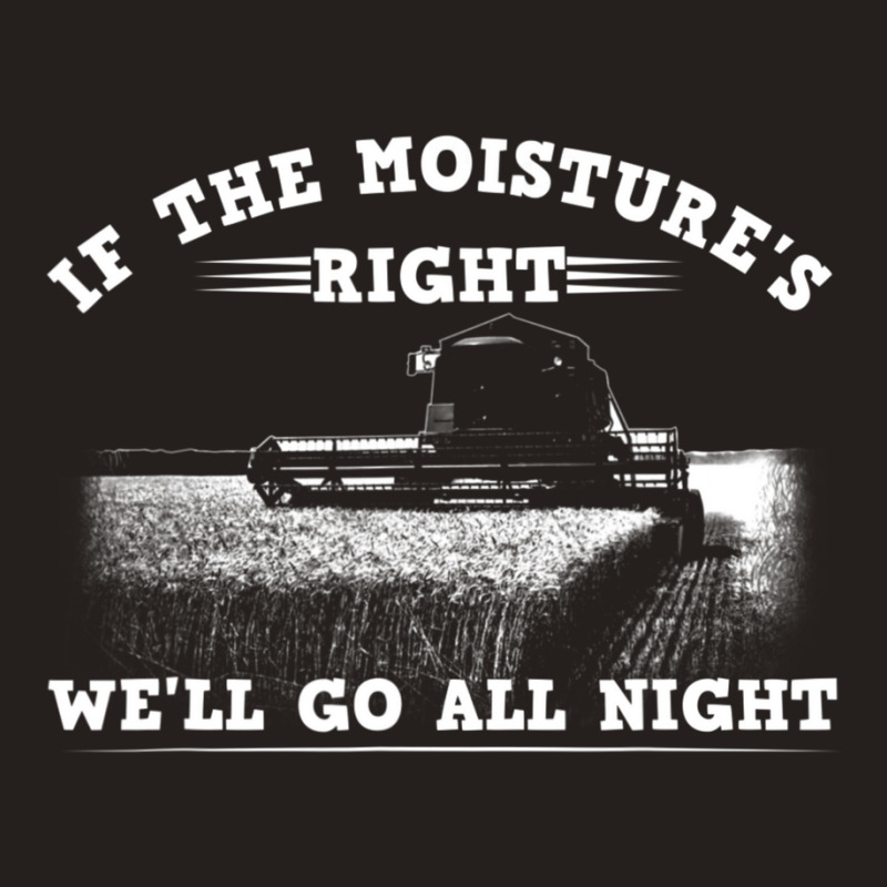 Cool If The Moisture's Right Farmer Farm Men Tank Top by cm-arts | Artistshot