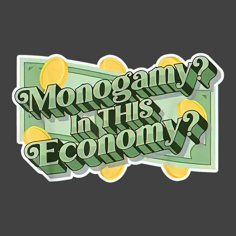 Monogamy In This Economy T Shirt Vintage T-Shirt by cm-arts | Artistshot