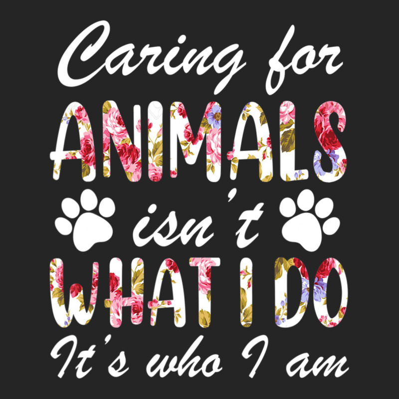 Caring For Animals Isn't What I Do Is Who I Am Flower Unisex Hoodie by cm-arts | Artistshot