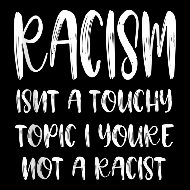 Racism Isn't A Touchy Topic If You're Not A Racist Tank Top Adjustable Cap by cm-arts | Artistshot