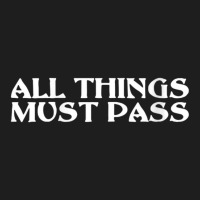 Womens All Thing Must Pass Motivational Inspirational Quotes V-neck Classic T-shirt | Artistshot