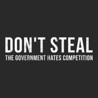 Dont Steal The Government Hates Competition Political Toddler T-shirt | Artistshot