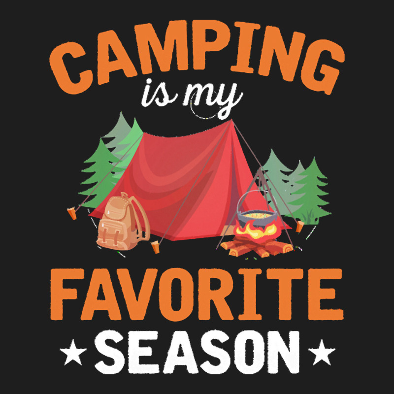 Camping T  Shirt Camping Is My Favorite Season T  Shirt Classic T-shirt by tavares | Artistshot