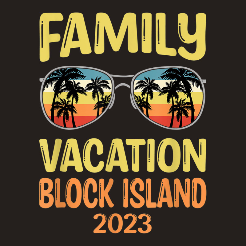 Family Vacation Block Island 2023 Tank Top by Outpost | Artistshot