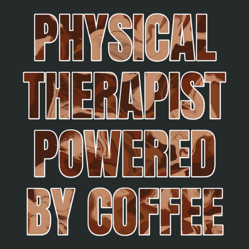 Physical Therapist Powered By Coffee Funny Gift For Physical Therapist Women's Triblend Scoop T-shirt by cm-arts | Artistshot