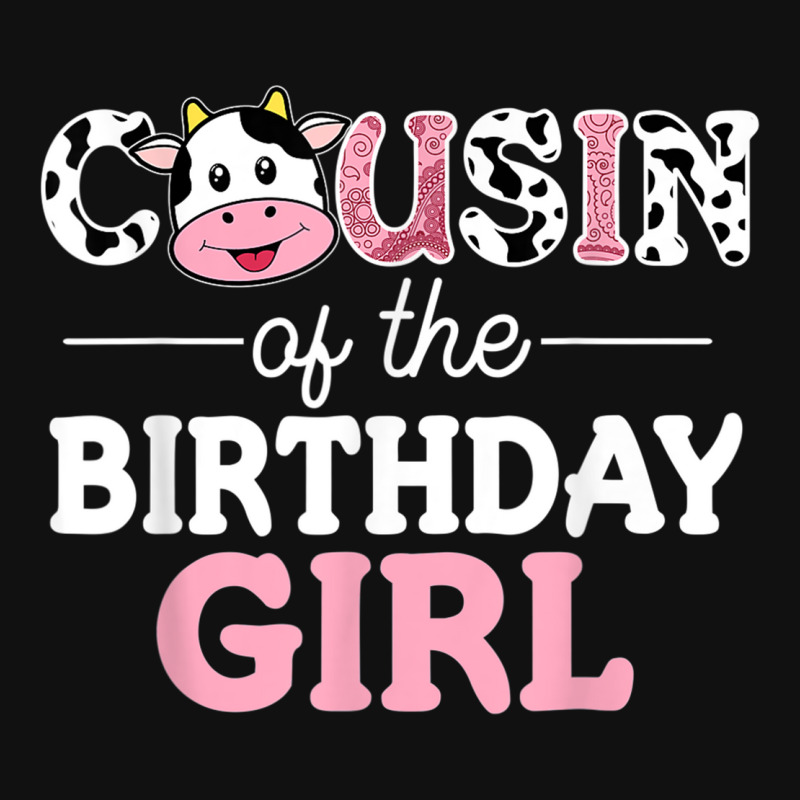 Cousin Of The Birthday Girl Shirt Farm Cow Brother Siste 1st Iphone 13 