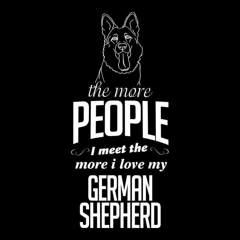 The More People I Meet The More I Love My German Shepherd Gifts Zipper Hoodie | Artistshot