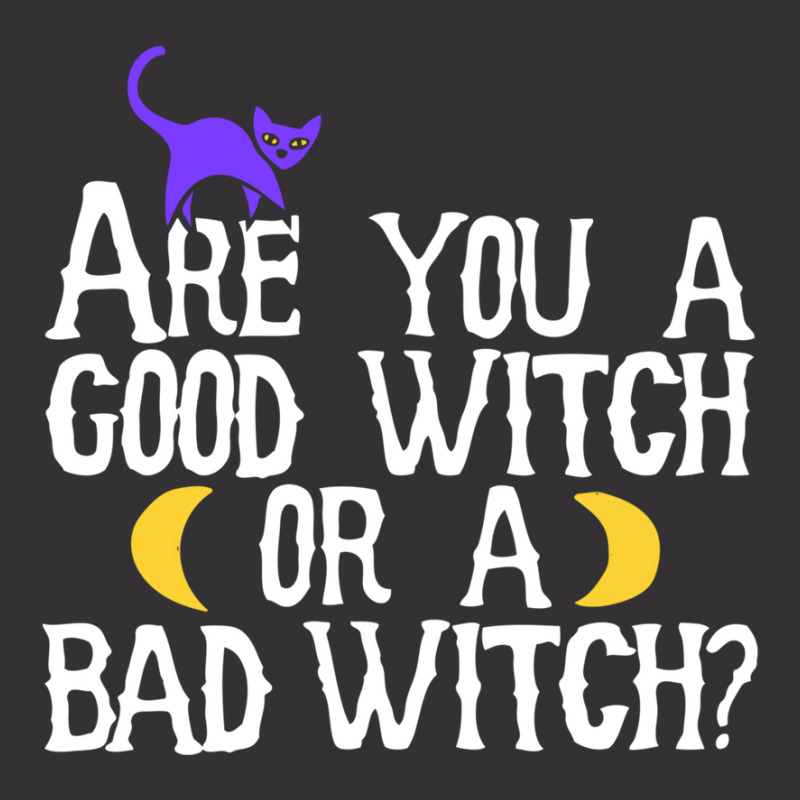 Are You A Good Witch Or A Bad Witch Vintage Hoodie by mantisecialiba | Artistshot