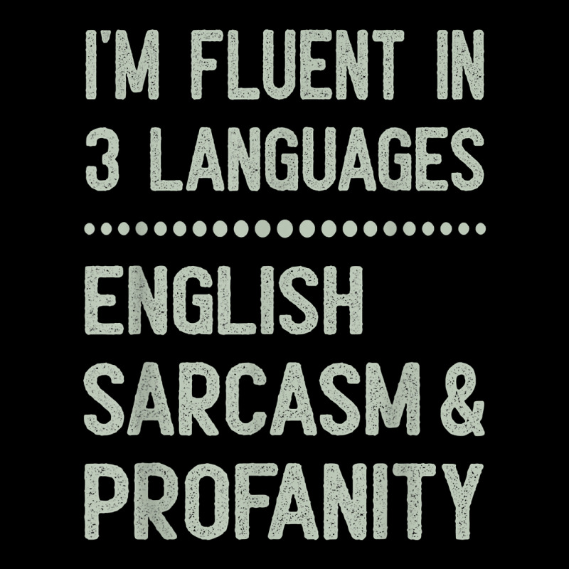 I’m Fluent In 3 Languages English Sarcasm And Profanity T Shirt Youth Jogger | Artistshot