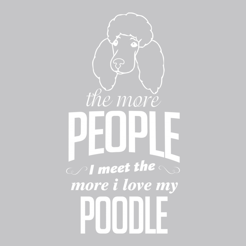 The More People I Meet The More I Love My Poodle Gifts Baby Bodysuit by tshiart | Artistshot