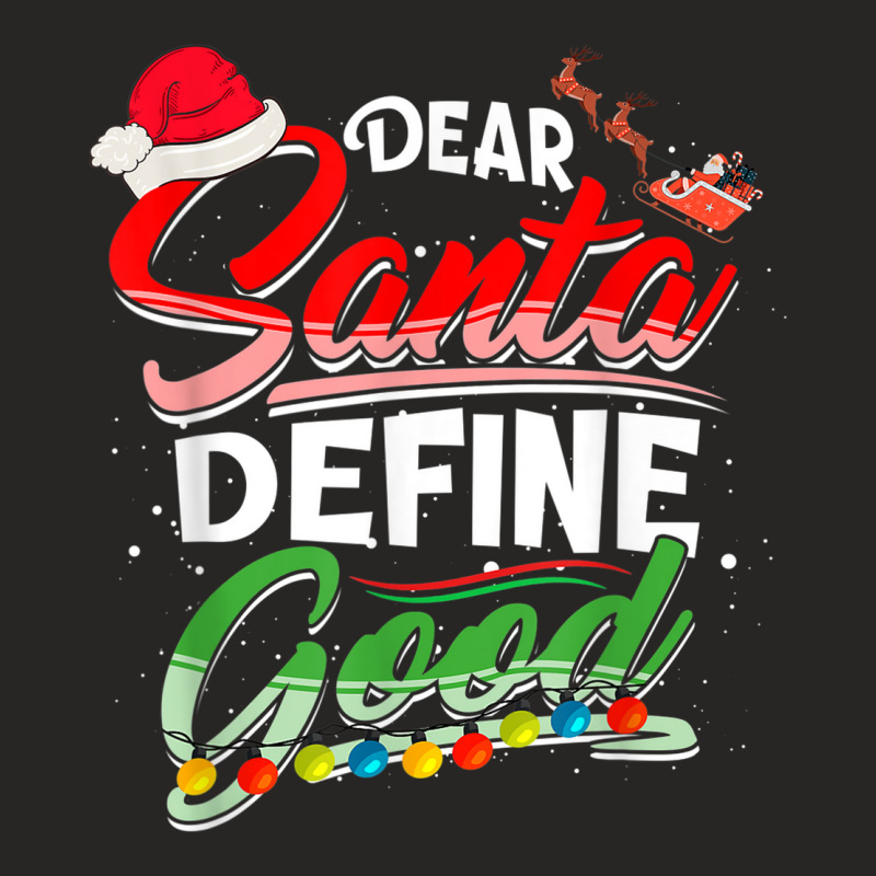 Dear Santa Define Good Christmas Matching Xmas Light Holiday Ladies Fitted T-Shirt by Posh | Artistshot