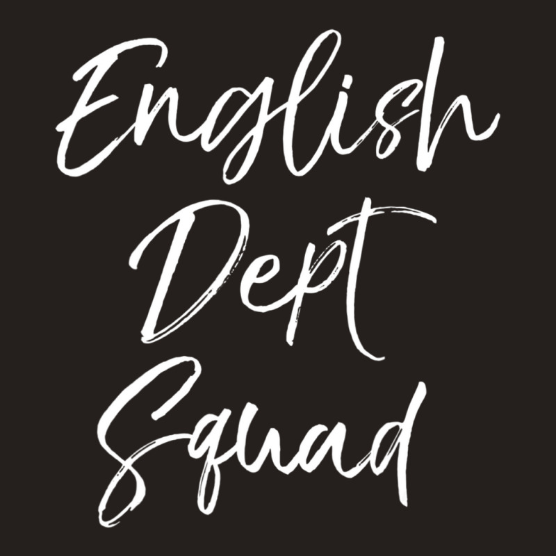 Cute Literature Department Teacher English Dept Squad Tank Top by cm-arts | Artistshot