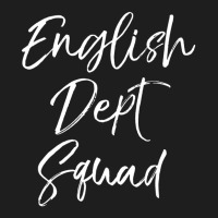 Cute Literature Department Teacher English Dept Squad Classic T-shirt | Artistshot