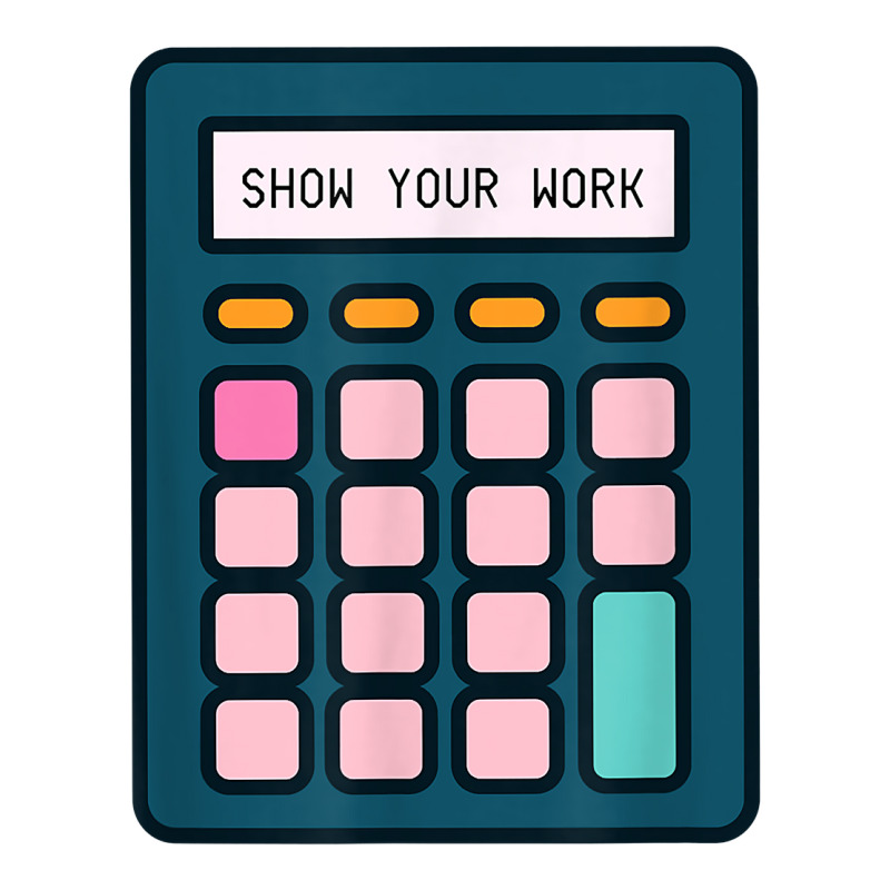 Show Your Work Calculator Math Teacher T Shirt Youth Sweatshirt by cm-arts | Artistshot