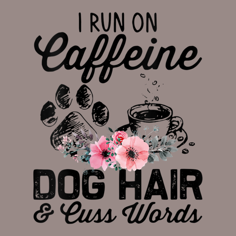 Womens I Run On Caffeine Dog Hair And Cuss Words V Neck T Shirt Vintage T-Shirt by cm-arts | Artistshot