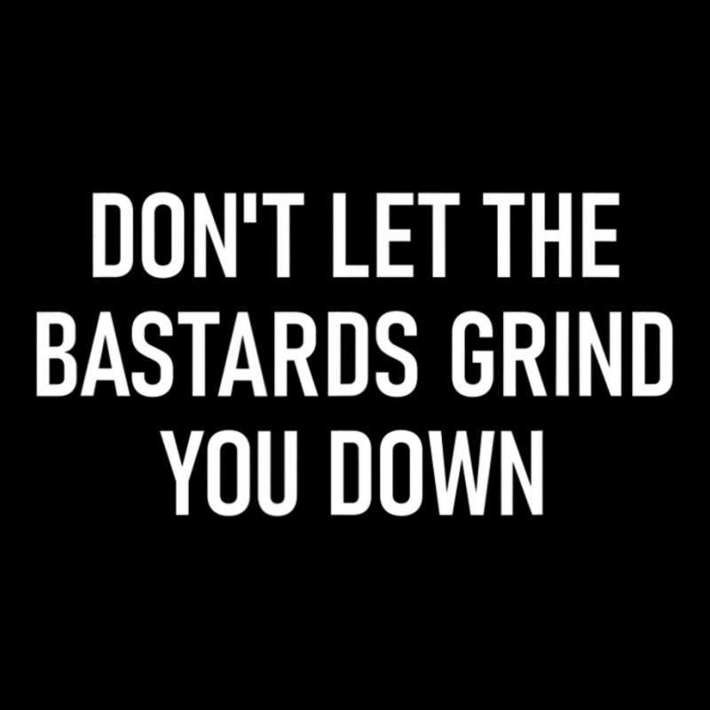 Don't Let The Bastards Grind You Down, Funny, Sarcastic Kids Cap by cm-arts | Artistshot