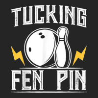 Funny Tucking Fen Pin Bowling Team Bowler Sports Player Unisex Hoodie | Artistshot