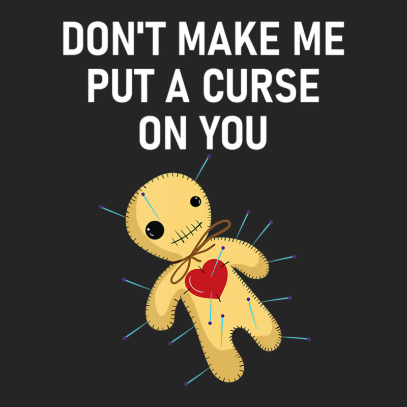 Don't Make Me Put A Curse On You Voodoo Doll, Funny, Joke Unisex Hoodie by cm-arts | Artistshot