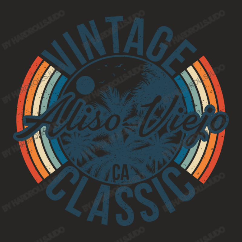 I Love Aliso Viejo California Retro Vintage Classic Limited Edition Ladies Fitted T-Shirt by hardrollsjudo | Artistshot