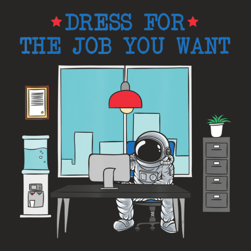 Dress For The Job You Want Astronaut Ladies Fitted T-Shirt by cm-arts | Artistshot