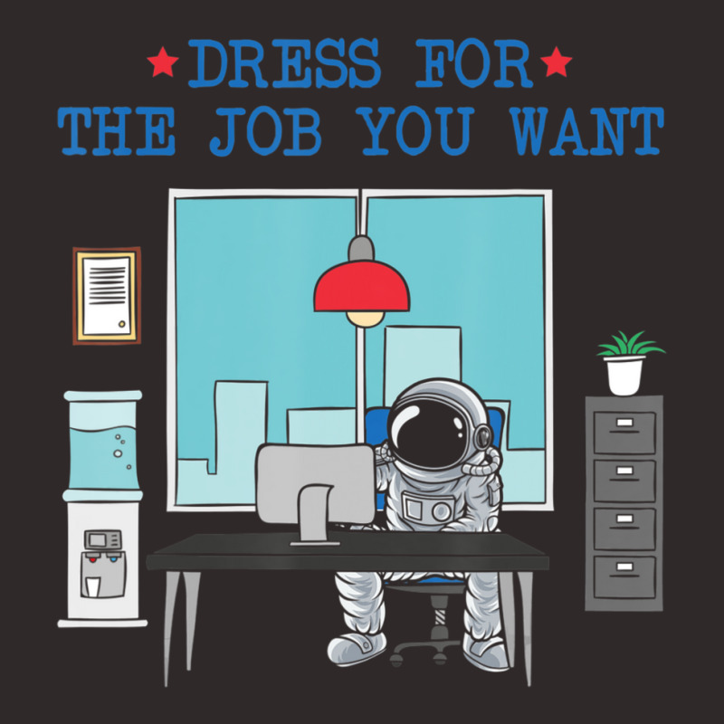 Dress For The Job You Want Astronaut Racerback Tank by cm-arts | Artistshot