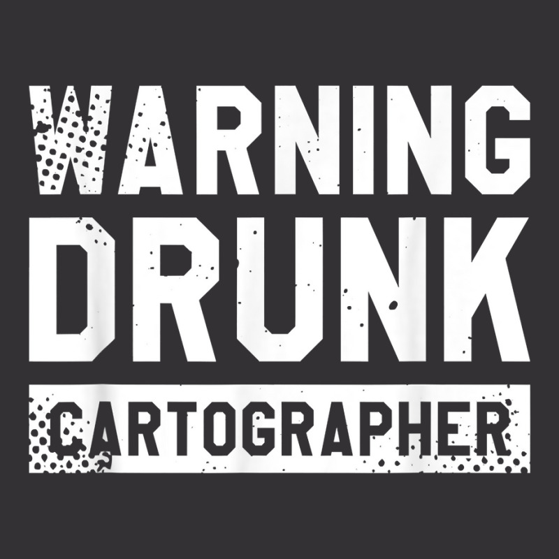 Warning Drunk Cartographer Map Making Cartography T Shirt Vintage Hoodie | Artistshot