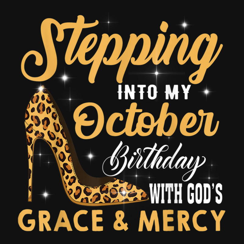 Stepping Into My October Birthday With Gods Grace And Mercy Metal Print ...