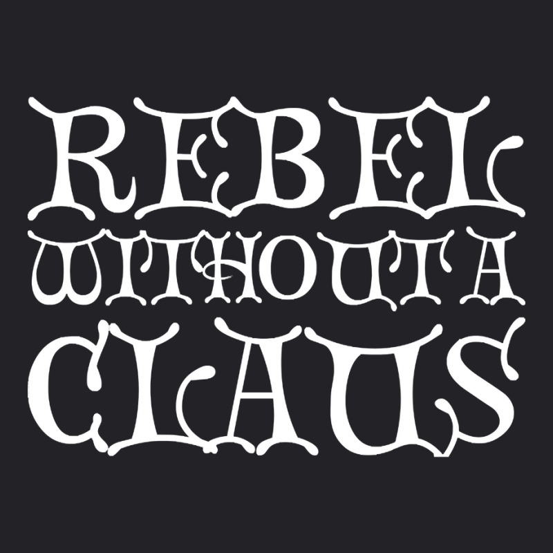 Rebel Without A Claus Youth Tee by Kanmosrin52 | Artistshot