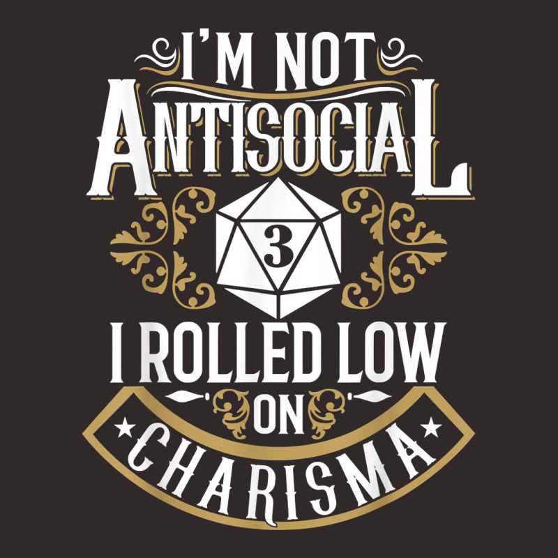 Not Antisocial, Rolled Low Charisma Funny Rpg Loves Dragons T Shirt Racerback Tank by cm-arts | Artistshot