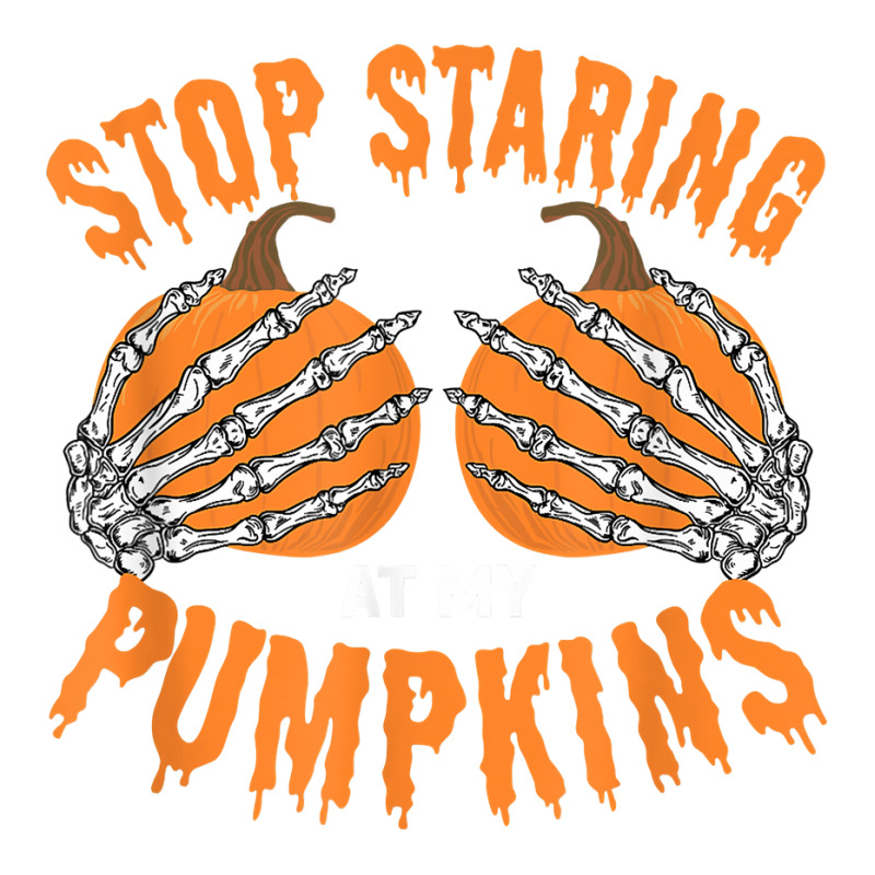 Stop Staring At My Pumpkins, Halloween T Shirt Maternity Scoop Neck T-shirt by cm-arts | Artistshot