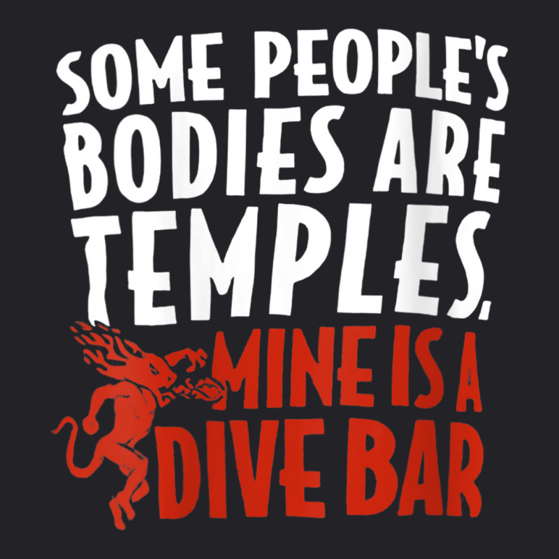 Womens Some People's Bodies Are Temples Mine Is A Dive Bar V Neck T Sh Youth Tee by cm-arts | Artistshot