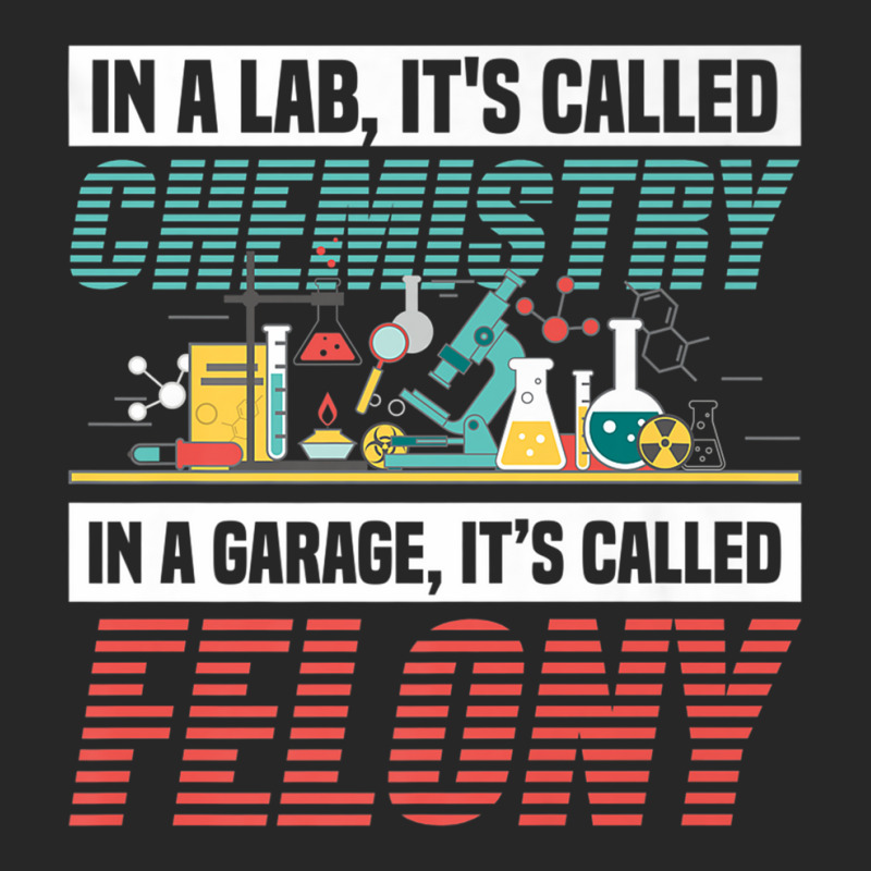 In A Lab It's Called Chemistry In Garage It's Called Felony Premium T Men's T-shirt Pajama Set | Artistshot