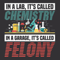 In A Lab It's Called Chemistry In Garage It's Called Felony Premium T Vintage Short | Artistshot