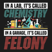 In A Lab It's Called Chemistry In Garage It's Called Felony Premium T Hoodie & Jogger Set | Artistshot