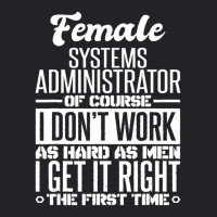 Female Systems Administrator Get It Right The First Time Youth Tee | Artistshot