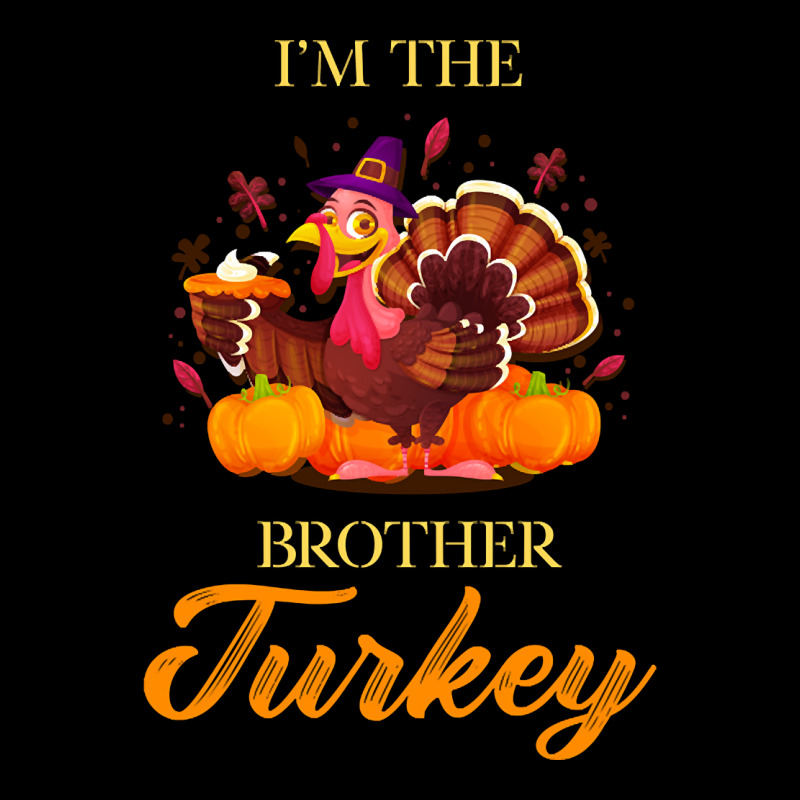 I'm The Brother Turkey Happy Thanksgiving Zipper Hoodie by Kemriban527 | Artistshot