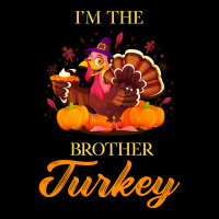 I'm The Brother Turkey Happy Thanksgiving Youth Hoodie | Artistshot