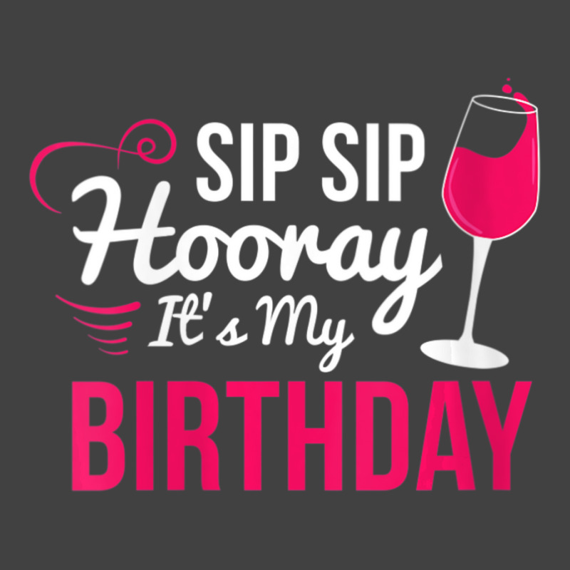 Womens Sip Sip Hooray It's My Birthday Wine Drinker Wine Vneck Vintage T-Shirt by cm-arts | Artistshot